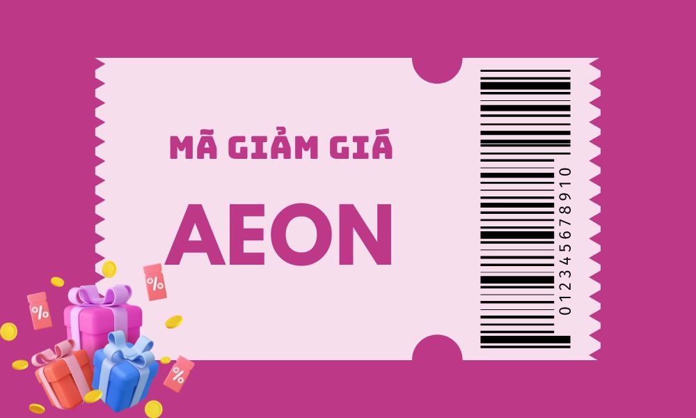 Thông tin mới nhất về các mã giảm giá AEON năm 2024