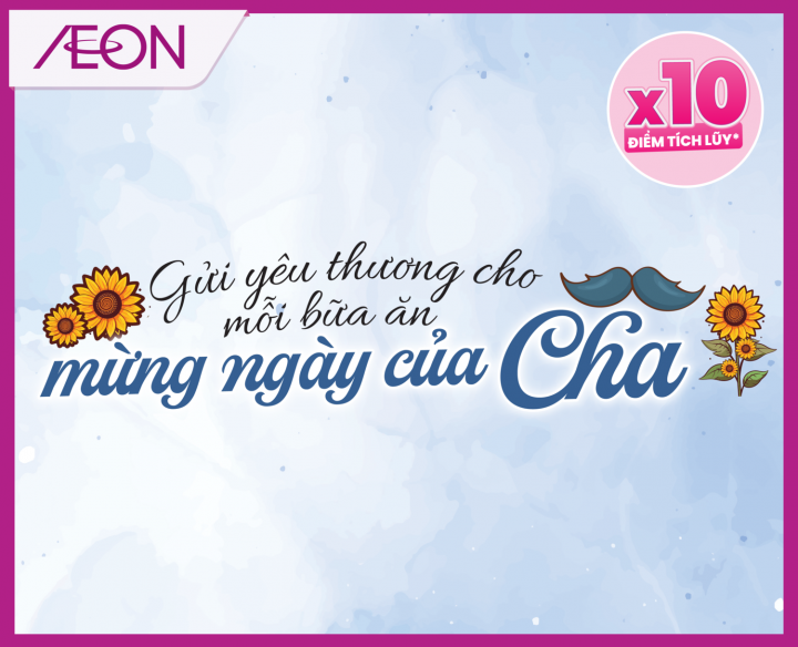 MỪNG NGÀY CỦA CHA - x10 ĐIỂM TÍCH LUỸ